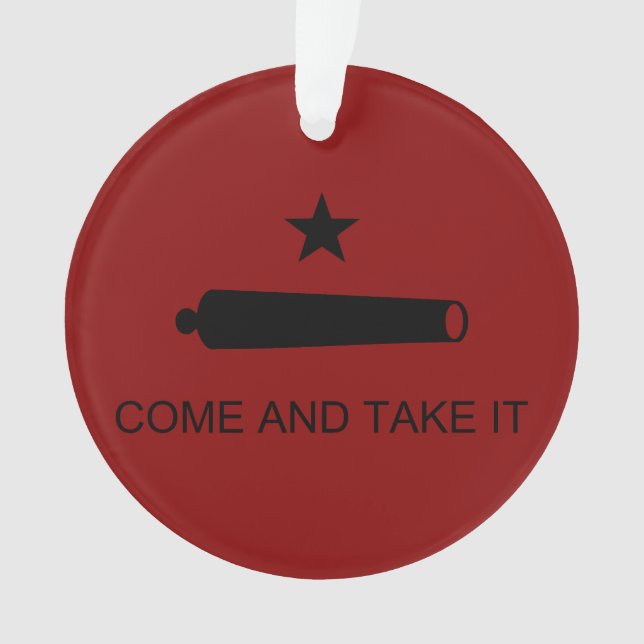 Come & Take It! Texas State battle Flag Ornament (Front)
