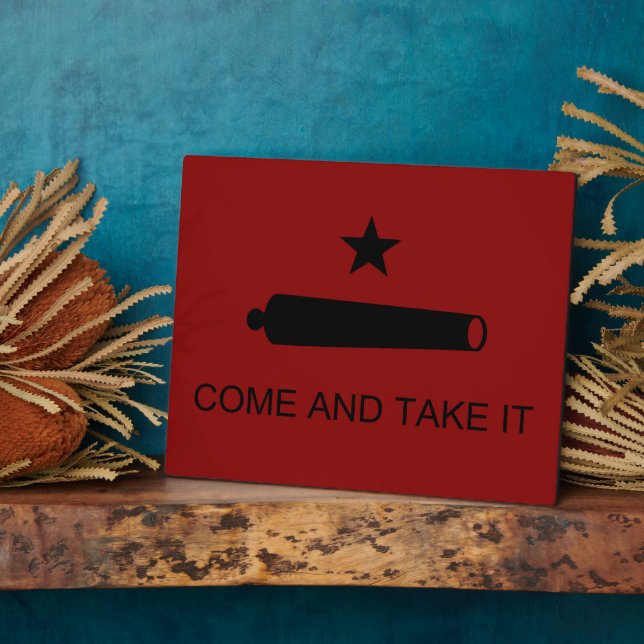 Come & Take It! Texas State battle Flag Plaque (Side)