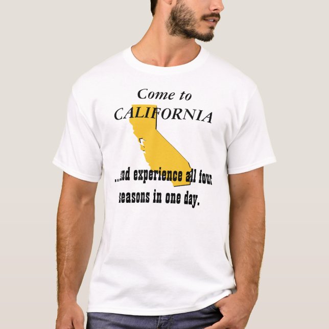 Come to CALIFORNIA T-Shirt (Front)