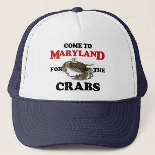 Come to Maryland for the Crabs Hat