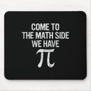Come To Math Side We Have Pi Gift Math Student Gee Mouse Mat