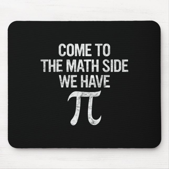 Come To Math Side We Have Pi Gift Math Student Gee Mouse Mat (Front)