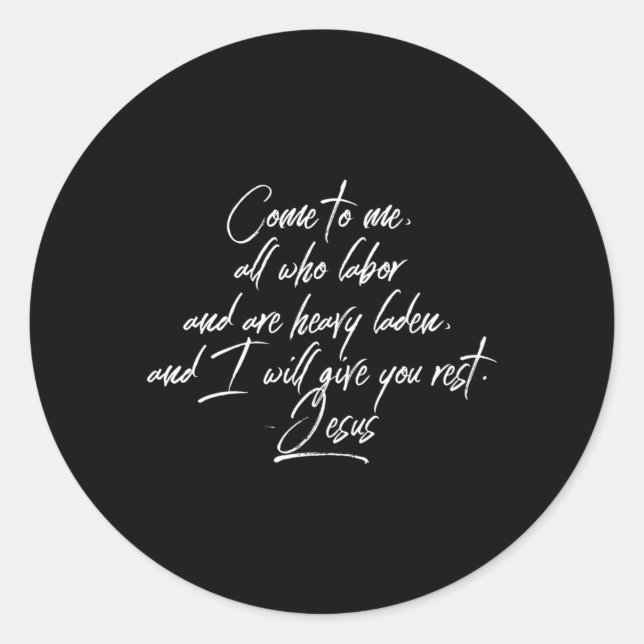 Come To Me All Who Labour And Are Heavy Laden Matt Classic Round Sticker (Front)