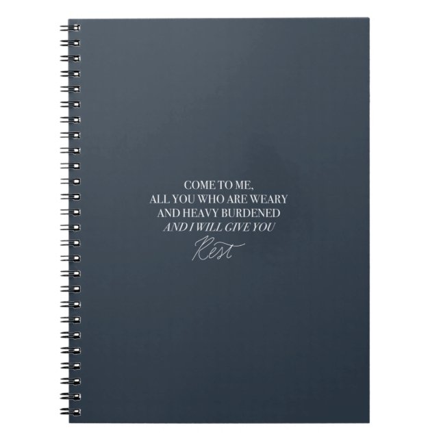 Come to Me And I Will Give You Rest Notebook (Front)