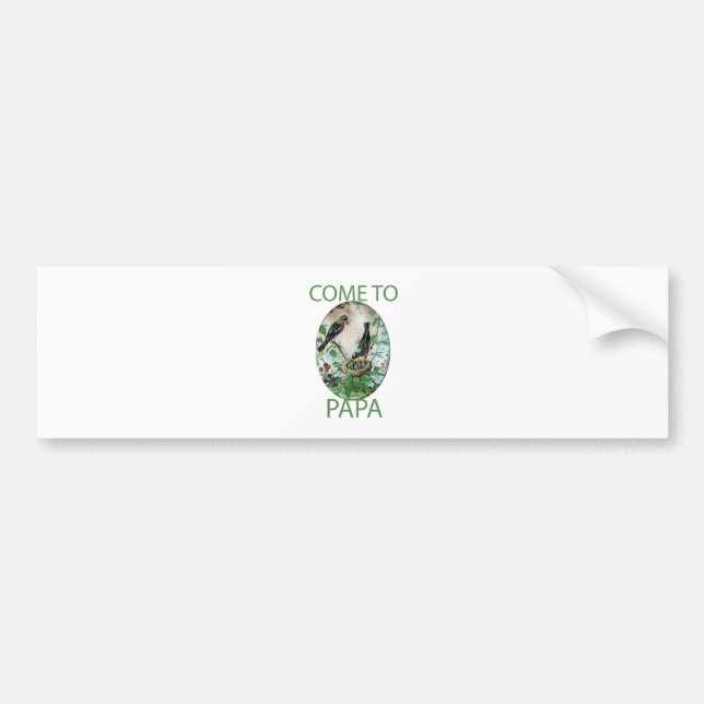 Come to Papa Bumper Sticker (Front)