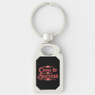 Come to Success Key Ring