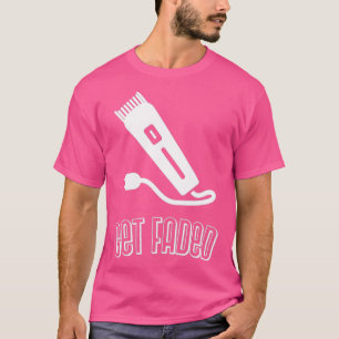 Come to the barbershop and get faded T-Shirt