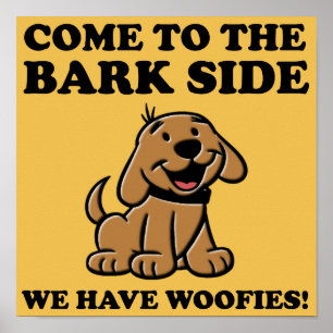 Come To The Bark Side Funny Dog Lover Poster Sign