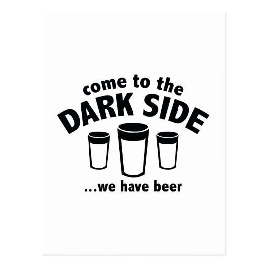 Come To The Dark Side ... We Have Beer Postcard
