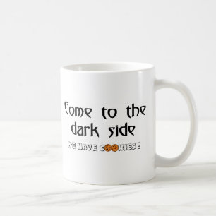 Come To The Dark Side - We Have Cookies! Coffee Mug