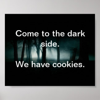 Come to the dark side. We have cookies. Poster