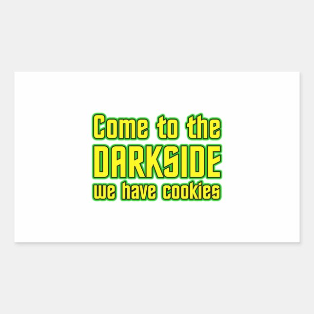 Come to the Darkside we have Cookies Rectangular Sticker (Front)