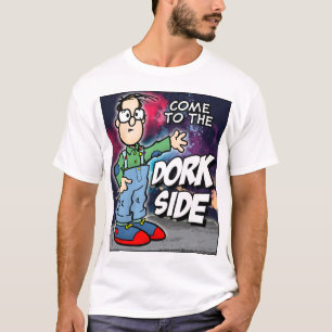 Come To The Dork Side T-Shirt