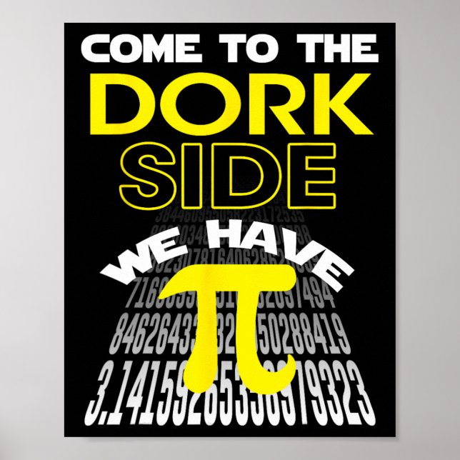 Come To The Dork Side We Have Pi Fun Pi Day Teache Poster (Front)