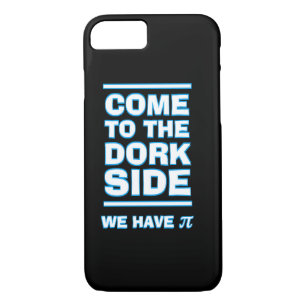 Come to the Dork Side We Have Pi Funny iPhone Case