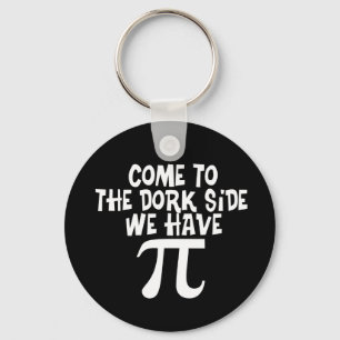 Come to the Dork Side...We have PI Key Ring