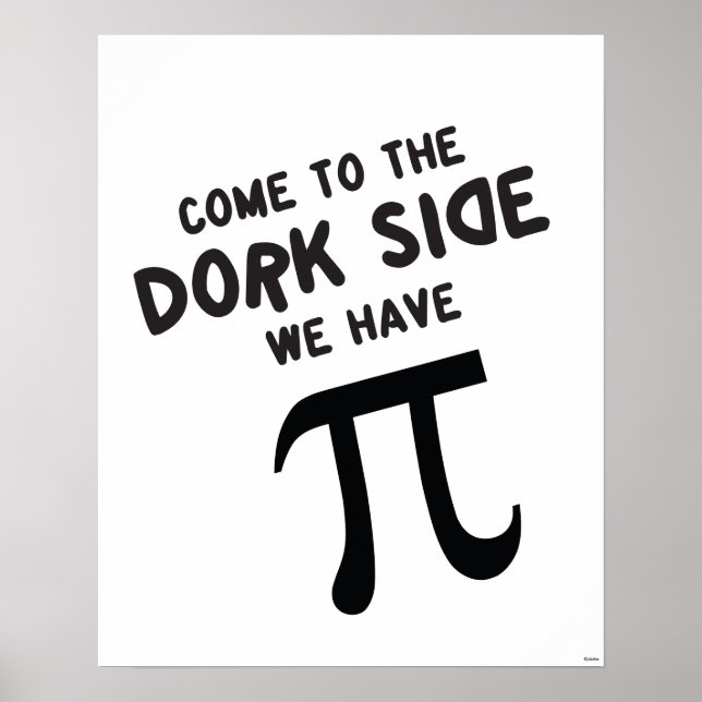 come to the dork side, we have pi! poster (Front)