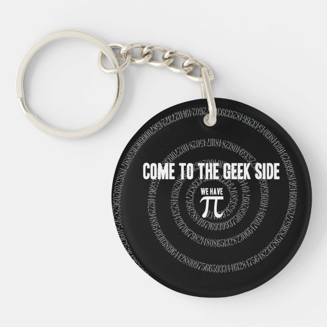 Come To The Geek Side for Pi Key Ring (Front)