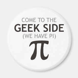 Come to the Geek Side - We Have Pi Magnet