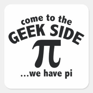 Come To The Geek Side ... We Have Pi Square Sticker