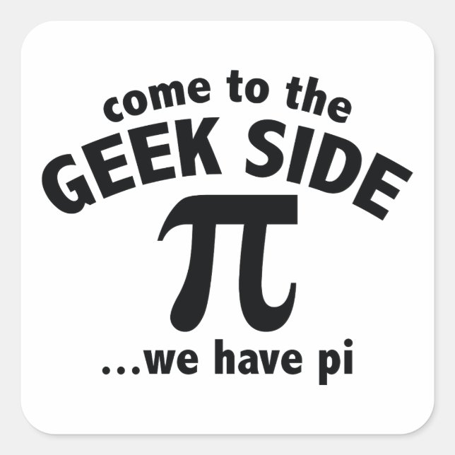 Come To The Geek Side ... We Have Pi Square Sticker (Front)