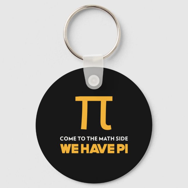Come To The Math Side We Have Pi Key Ring (Front)