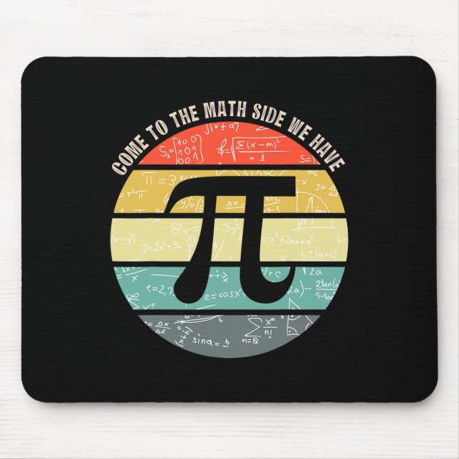 Come To The Math Side We Have Pi Teacher Nerd Geek Mouse Mat (Front)