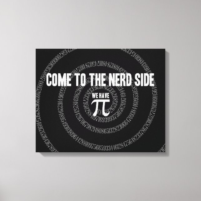 Come To The Nerd Side for Pi on Black Canvas Print (Front)