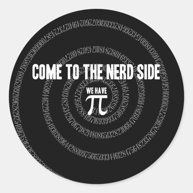 Come To The Nerd Side for Pi on Black Classic Round Sticker (Front)