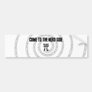 Come To The Nerd Side for Pi Typography Style Bumper Sticker