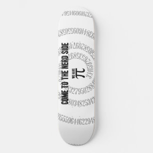 Come To The Nerd Side for Pi Typography Style Skateboard