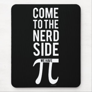 Come To The Nerd Side Mouse Mat