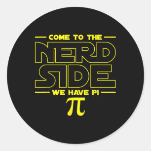 Come To The Nerd Side We Have Pi Nerd Classic Round Sticker
