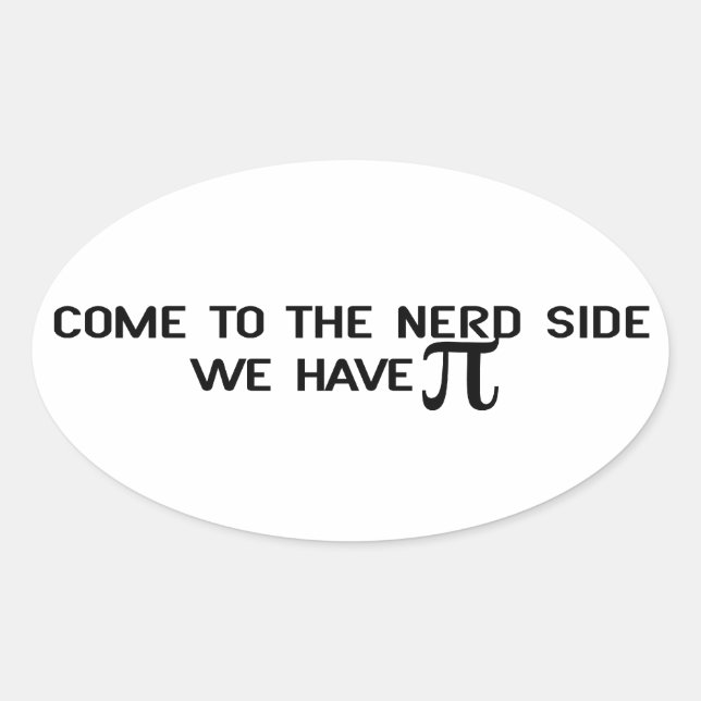 Come to the Nerd side we have Pi Oval Sticker (Front)