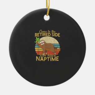 Come To The Retired Side We Have Naptime Retiremen Ceramic Tree Decoration