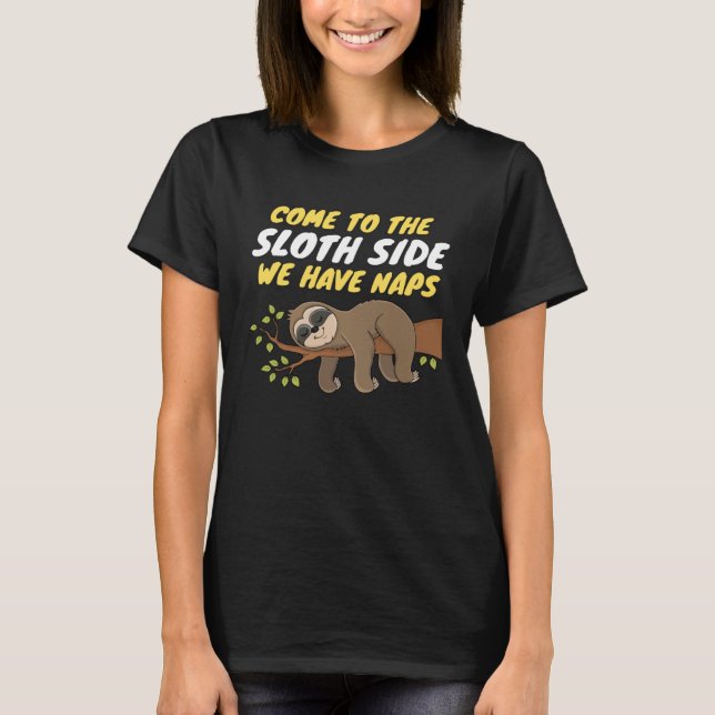Come To The Sloth Side  Sloth Pun T-Shirt (Front)