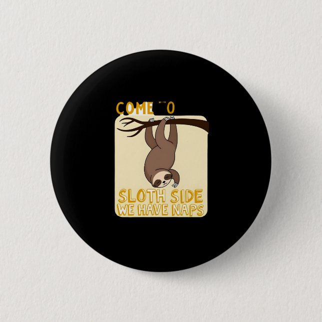 Come To The Sloth Side T-Shirt - Funny Sloth Pun ( 6 Cm Round Badge (Front)