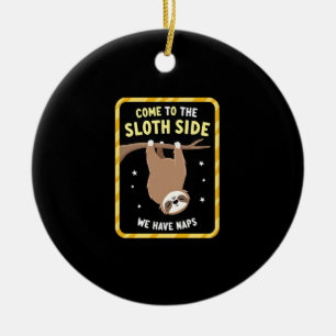 Come To The Sloth Side T-Shirt - Funny Sloth Pun ( Ceramic Tree Decoration