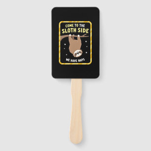 Come To The Sloth Side T-Shirt - Funny Sloth Pun ( Hand Fan
