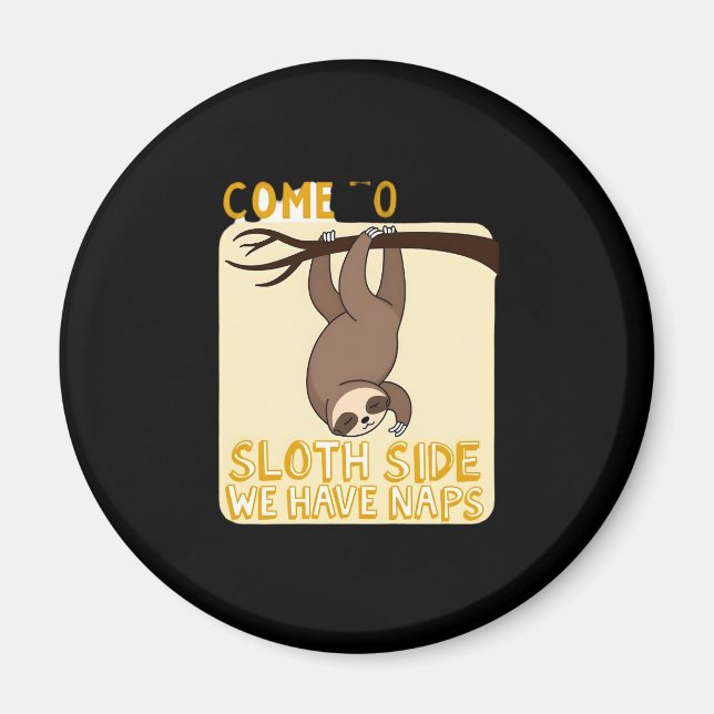 Come To The Sloth Side T-Shirt - Funny Sloth Pun ( Magnet (Front)
