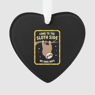 Come To The Sloth Side T-Shirt - Funny Sloth Pun ( Ornament