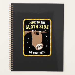 Come To The Sloth Side T-Shirt - Funny Sloth Pun ( Planner