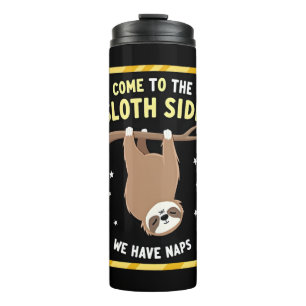 Come To The Sloth Side T-Shirt - Funny Sloth Pun ( Thermal Tumbler