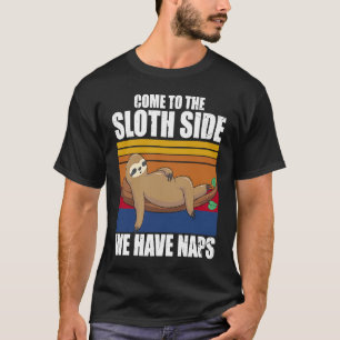 Come To The Sloth side We Have Naps Sloth Pun T-Shirt