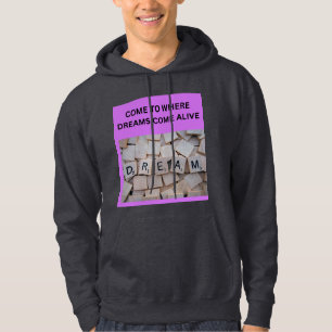 COME TO WHERE DREAMS COME ALIVE HOODIE