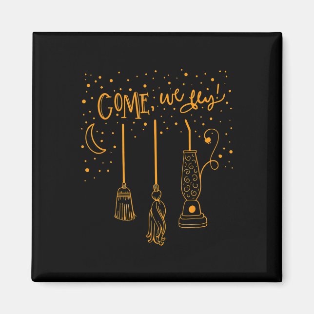 Come We Fly Fun Happy Halloween Witch Hocuss Pocus Magnet (Front)