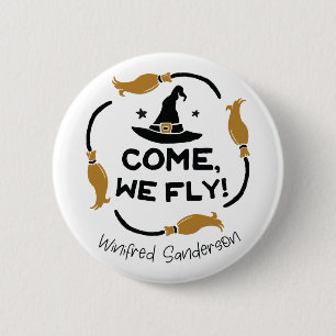 Come We Fly Hocus Pocus 6 Cm Round Badge