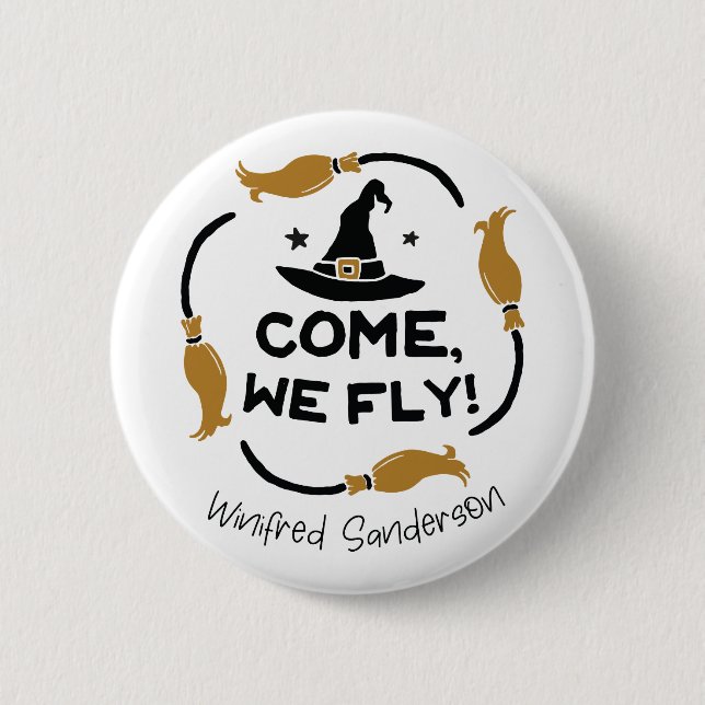 Come We Fly Hocus Pocus 6 Cm Round Badge (Front)