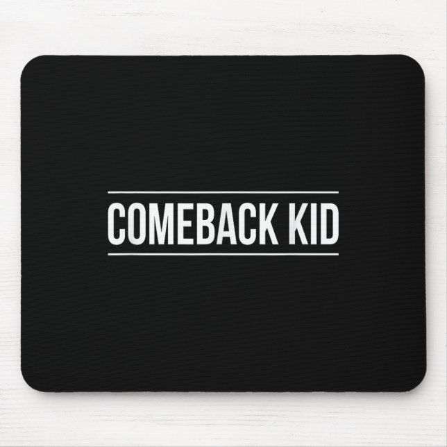 Comeback Kid -  Mouse Mat (Front)