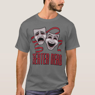 Comedy And Tragedy Theatre Nerd T-Shirt